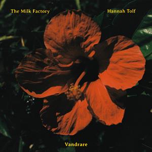 Milk Factory & Hannah Tolf – Vandrare