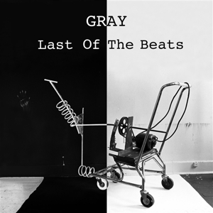 Gray – Last of the Beats