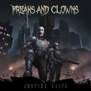 Justice Elite – Freaks & Clowns