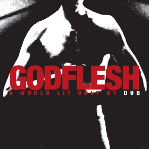 Godflesh – A World Lit Only By Dub
