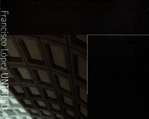 Lopez, Francisco -& Aernoudt Jacobs- – Untitled #275
