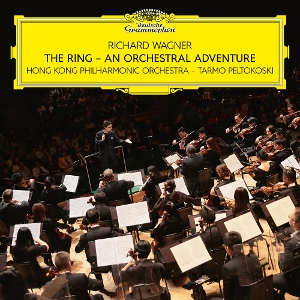 Hong Kong Philharmonic Orchestra & Tarmo Peltokoski – Wagner: the Ring - an Orchestral Adventure