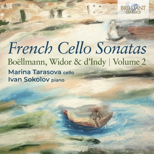 Tarasova, Marina & Ivan Sokolov – French Cello Sonatas Vol.2: Boellmann, Widor & D'indy