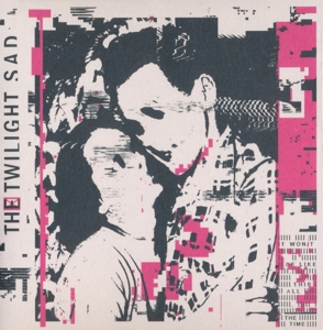 Twilight Sad – It Won/T Be Like This All the Time