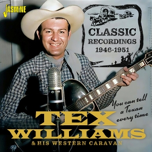 Tex Williams & His Western Caravan – You Can Tell a Texan Every Time - Classic Recordings 1946-1951