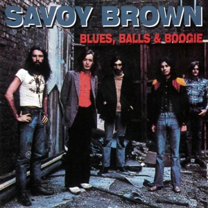 Savoy Brown – Blues, Balls & Boogie