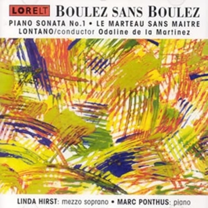 Boulez, Pierre – Piano Sonata No. 1/Le Marteau Sans Maitre