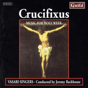 Vasari Singers – Crucifixus-Music For Holy
