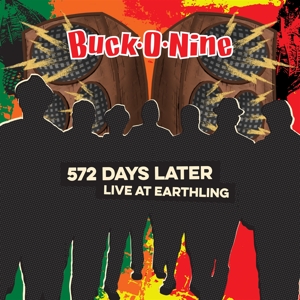 Buck-O-Nine – 572 Days Later - Live At Earthling