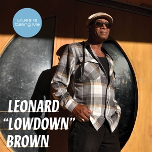 Brown, Leonard Lowdown – Blues is Calling Me
