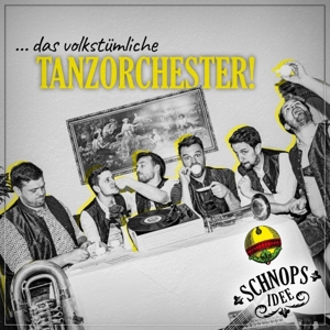 Schnopsidee – Das Volkstumliche Tanzorchester!
