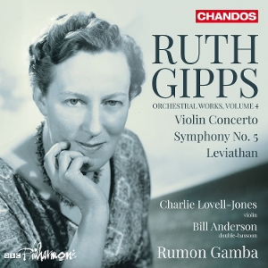 Bbc Philharmonic & Rumon Gamba & Charlie Lovell-Jones – Ruth Gipps: Orchestral Works Vol. 4 - Violin Concerto/Symphony No.5/Leviathan