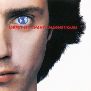 Jarre, Jean-Michel – Les Chants Magnetiques / Magnetic Fields