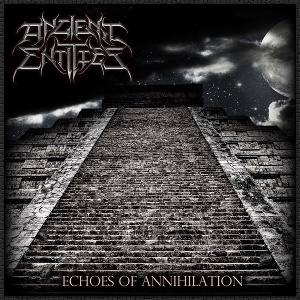 Ancient Entities – Echoes of Annihilation