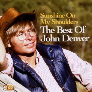 Denver, John – Sunshine On My Shoulders: the Best of John Denver