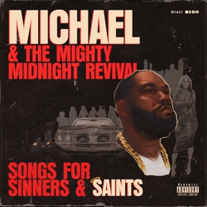 Killer Mike – Michael & the Mighty Midnight Revival, Songs For Sinners and Saints