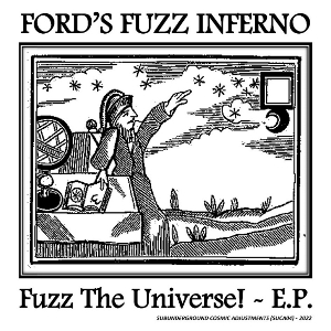 Ford's Fuzz Inferno – 7-Fuzz the Universe! Ep