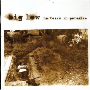 Big Low – No Tears In Paradise