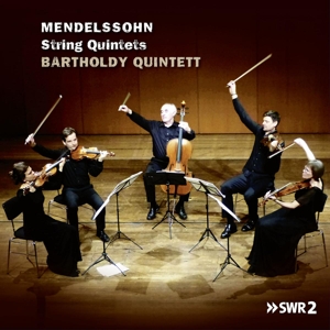 Bartholdy Quintett – Mendelssohn, String Quintets