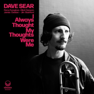Sear, Dave – I Always Thought My Thoughts Were Me