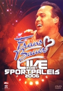 Bauer, Frans – Live In Sportpaleis 2006