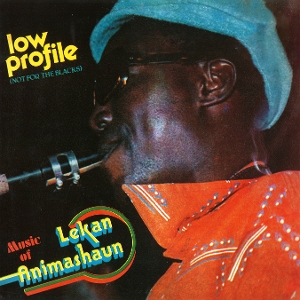 Animashaun, Lekan – Low Profile (Not For the Blacks)
