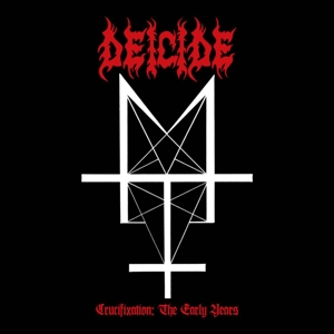 Deicide – Crucifixion - the Early Years