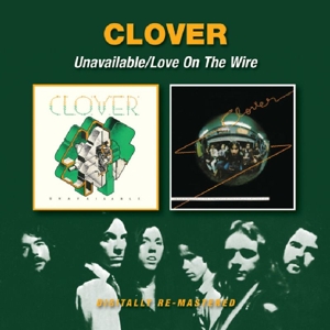 Clover – Unavailable/Love On the Wire