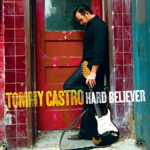 Castro, Tommy – Hard Believer