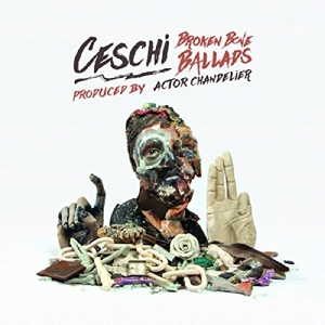 Ceschi – Broken Bone Ballads