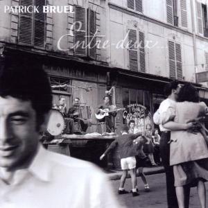 Bruel, Patrick – Entre Deux