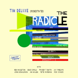 Deluxe, Tim – Radicle