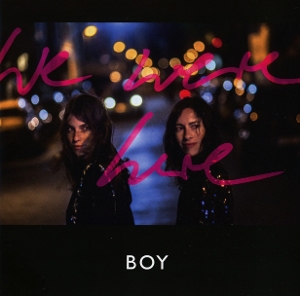 Boy – We Were Here