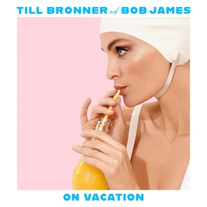 Brönner, Till & Bob James – On Vacation