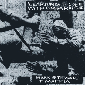 Stewart, Mark & the Maffia – Learning To Cope With Cowardice / the Lost Tapes