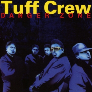 Tuff Crew – Danger Zone