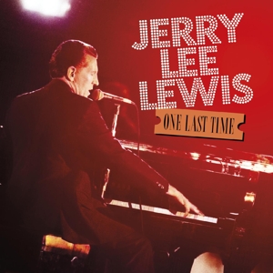 Lewis, Jerry Lee – One Last Time