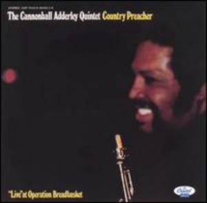 Cannonball Adderley, Nat Adderley – Country Preacher: Live At Operation Breadbasket