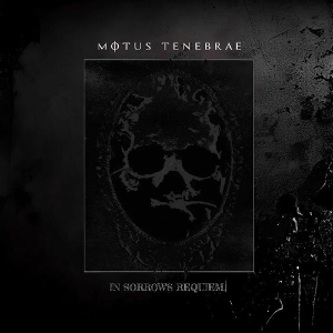 Motus Tenebrae – In Sorrow's Requiem