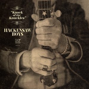 Hackensaw Boys – Knock O the Knuckles