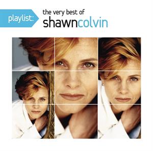 Colvin, Shawn – Playlist:Very Best of
