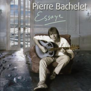 Bachelet, Pierre – Essaye