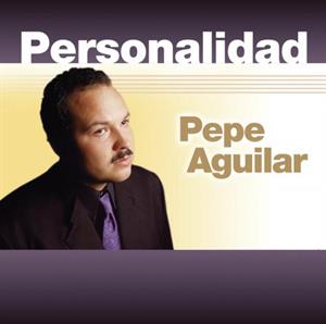 Aguilar, Pepe – Personalidad