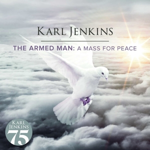 Karl Jenkins – The Armed Man: a Mass For Peace