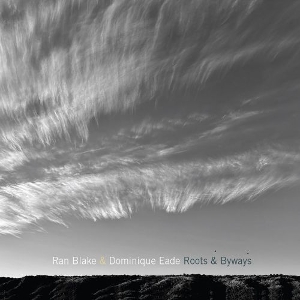 Blake, Ran & Dominique Eade – Roots and Byways