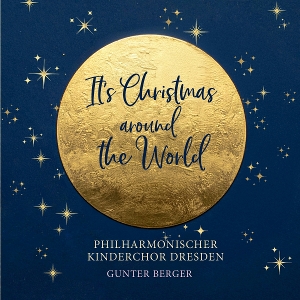 Philharmonischer Kinderchor Dresden – It's Christmas - Around the World