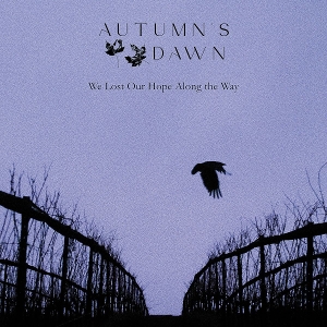 Autumn's Dawn – We Lost Our Hope Along the Way