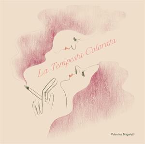 Magaletti, Valentina – La Tempesta Colorata