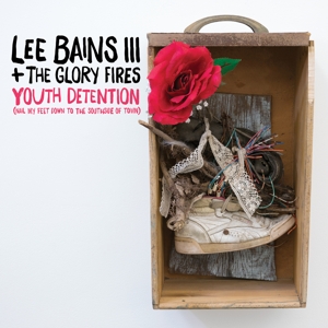 Bains, Lee & the Glory Fires – Youth Detention