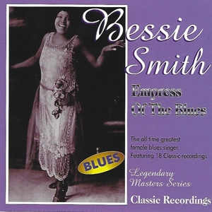 Smith, Bessie – Empress of the the Blues
